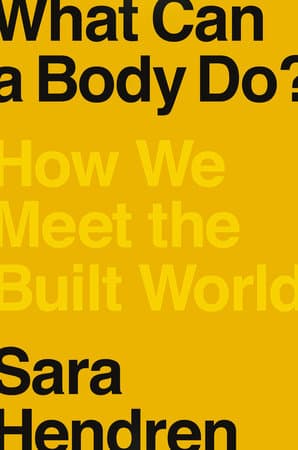 The media cover for “What Can a Body Do?” by Sara Hendren