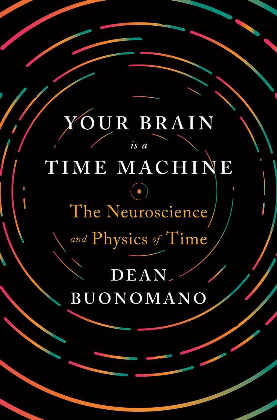 The media cover for “Your Brain Is a Time Machine” by Dean Buonomano